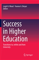 A Breyer, A Breyer, Yvonne A. Breyer, Leig N Wood, Leigh N Wood, Leigh N Wood... - Success in Higher Education