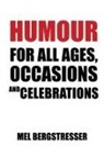 Mel Bergstresser - Humour for All Ages, Occasions and Celebrations