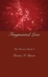 Ronna M. Bacon, Ronna M Bacon - Fragmented Love