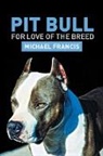 Michael Francis - Pit Bull