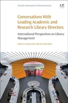 Brad Allard, Dickson Chiu, Allan Cho, Cho Allan, Patrick Lo, Patrick (Associate Professor Lo... - Conversations With Leading Academic and Research Library Directors