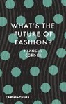 Frances Corner, Corner Frances - What's the Future of Fashion