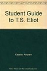 Andrew Keanie - Student Guide to T.S. Eliot