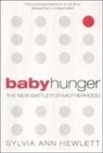 Sylvia Ann Hewlett - Baby Hunger