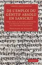 Ferdinand de Saussure - De L''emploi Du Genitif Absolu En Sanscrit