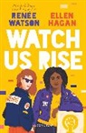 Ellen Hagan, Hagan Ellen, Ms Renee Watson, Renee Watson, Renée Watson, Renee Hagan Watson... - Watch Us Rise