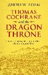 Andrew E Adam, Andrew E. Adam, Dr Andrew E Adam, Andrew E. Adam - Thomas Cochrane and the Dragon Throne