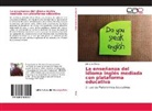 Johnatan Flores - La enseñanza del idioma inglés mediada con plataforma educativa