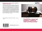 Carlos Daniel Echegaray - Argentina, Juicio por Jurados: Conflicto interconstitucional?