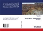 Eli Bakradze, Elina Bakradze, Tengi Urushadze, Tengiz Urushadze, Yur Vodyanitskii, Yuri Vodyanitskii - Heavy Metals in the Soils of Georgia