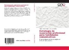 Rogeli Pérez Parrado, Rogelio Pérez Parrado, José Luis Sardiñas - Estrategia de superación profesional para habilidades comunicativas