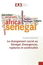 Youssoupha Mbargane Guissé - Le changement social au Sénégal. Émergences, ruptures et continuités