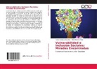 Alicia Martínez Tena, Yorky Santana González, Yorkys Santana González - Vulnerabilidad e Inclusión Sociales: Miradas Encontradas