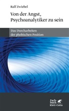 Ralf Zwiebel - Von der Angst, Psychoanalytiker zu sein