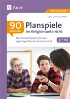 Julia Christina Peter - 90-Minuten-Planspiele im Religionsunterricht 5-10