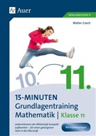 Walter Czech - 15-Minuten-Grundlagentraining Mathematik Klasse 11