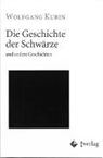 Wolfgang Kubin - Die Geschichte der Schwärze und andere Geschichten