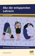 Alexandra Pusch - Abc der entspannten Lehrerin