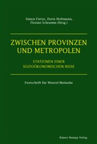 Simo Fietze, Simon Fietze, Dori Holtmann, Doris Holtmann, Florian Schramm - Zwischen Provinzen und Metropolen