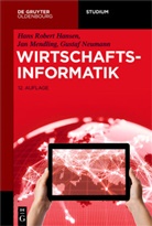 Hans R. Hansen, Hans Rober Hansen, Hans Robert Hansen, Ja Mendling, Jan Mendling, Gustaf Neumann - Wirtschaftsinformatik