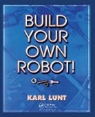 Karl Lunt, Lunt Karl - Build Your Own Robot!