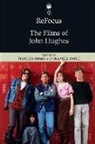 Timothy Shary, Timothy Smith Shary, Shary Timothy, Frances Smith, Timothy Shary, Frances Smith - Refocus: The Films of John Hughes