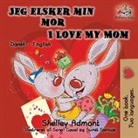 Shelley Admont, Kidkiddos Books, S. A. Publishing - Jeg elsker min mor I Love My Mom (Bilingual Danish Kids Book)