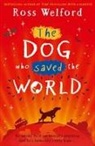 Ross Welford, Welford Ross - The Dog Who Saved the World