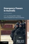 Michael W. R. Adams, Colin Campbell, Colin (Monash University Campbell, Patrick (Monash University Emerton, Emerton Patrick, H. P. Lee... - Emergency Powers in Australia
