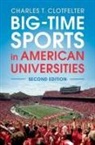 Charles T. Clotfelter, Charles T. (Duke University Clotfelter, Clotfelter Charles T. - Big-Time Sports in American Universities