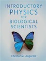 Christof M Aegerter, Christof M. Aegerter, Christof M. (Universitat Zurich) Aegerter - Introductory Physics for Biological Scientists