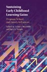 Arthur J. Reynolds, Arthur J. (University of Minnesota) Temp Reynolds, Arthur J. Reynolds, Arthur J. (University of Minnesota) Reynolds, Reynolds Arthur J., Judy A. Temple... - Sustaining Early Childhood Learning Gains
