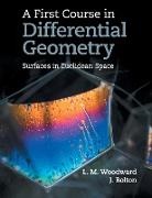 John Bolton, John (University of Durham) Bolton, L. M. Woodward, L. M. (University of Durham) Woodward, Lyndon Woodward, Lyndon (University of Durham) Woodward... - A First Course in Differential Geometry