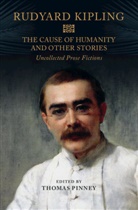 Rudyard Kipling, Thomas Pinney, Thomas (Pomona College Pinney, Thomas C. Pinney, Thomas C. (Pomona College Pinney, Pinney Thomas - Cause of Humanity and Other Stories