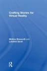 Melissa Bosworth, Melissa (Tiny World Productions/uc Berke Bosworth, Melissa (Tiny World Productions/UC Berkeley Bosworth, Melissa Sarah Bosworth, Lakshmi Sarah, Lakshmi (Tiny World Productions/UC Berkeley Sarah - Crafting Stories for Virtual Reality