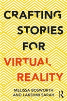 Melissa Bosworth, Melissa (Tiny World Productions/uc Berke Bosworth, Melissa (Tiny World Productions/UC Berkeley Bosworth, Melissa Sarah Bosworth, Lakshmi Sarah, Lakshmi (Tiny World Productions/UC Berkeley Sarah - Crafting Stories for Virtual Reality