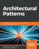 Pethuru Raj, Anupama Raman, Harihara Subramanian - Architectural Patterns