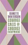 Jeanette Winterson - Courage Calls to Courage Everywhere