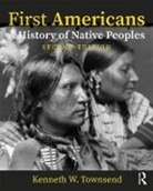 Kenneth Townsend, Kenneth W. Townsend - First Americans: A History of Native Peoples, Combined Volume