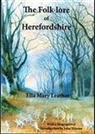 Ella Mary Leather - The Folk-lore of Herefordshire