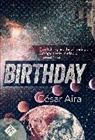 Cesar Aira, César Aira - Birthday