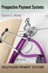 Duane C Abbey, Duane C. Abbey, Duane C. (Abbey &amp; Abbey Consultants Abbey, Abbey Duane C. - Prospective Payment Systems