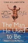 Robyn Hollingworth - The Man He Used To Be