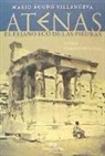 Atenas. El lejano eco de las piedras
