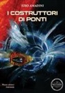 Ezio Amadini, A. Attinà, A. Guarnieri - I costruttori di ponti