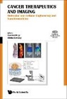 Kaushal Rege &amp; Sheba Goklany, Sheba Goklany, Kaushal Rege, Kaushal Rege, Rege Kaushal, Sheba Goklany - Cancer Therapeutics And Imaging: Molecular And Cellular Engineering And Nanobiomedicine