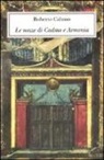 Roberto Calasso - Le nozze di Cadmo e Armonia. Ediz. lusso