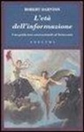 Robert Darnton - L'età dell'informazione. Una guida non convenzionale al Settecento