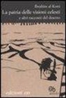 Ibrahim al-Koni, M. Avino, I. Camera D'Afflitto - La patria delle visioni celesti e altri racconti del deserto