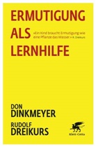 Don Dinkmeyer, Don (Dr. Dinkmeyer, Rudolf Dreikurs, Rudolf (Dr.) Dreikurs - Ermutigung als Lernhilfe